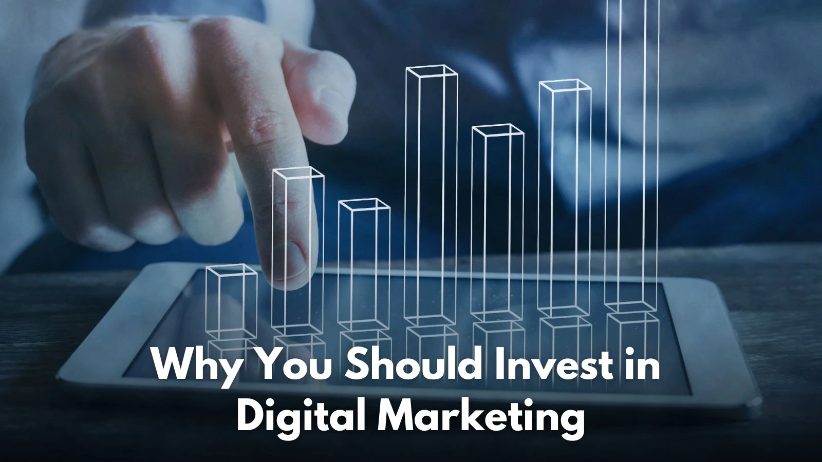 Invest in Digital Marketing